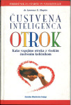 Čustvena inteligenca otrok : kako vzgojimo otroka z visokim čustvenim