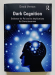 Dark Cognition:Evidence for Psi and its Implications for Consciousness