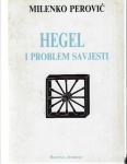 Hegel i problem savjesti / Milenko A. Perović