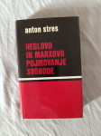HEGLOVO IN MARXOVO POJMOVANJE SVOBODE (Anton Stres)