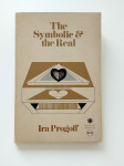 Ira Progoff - The Symbolic and the Real: A New Psychological Approach