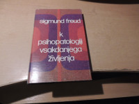 K PSIHOPATOLOGIJI VSAKDANJEGA ŽIVLJENJA S. FREUD DZS 1975