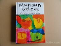 MARIJAN KOŠIČEK, ČLOVEK, IMEJ SE RAD!