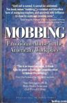 Mobbing : emotional abuse in the American workplace / MOBING