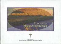 Moje aktivne imaginacije / Marjan Jesenovec + PODPIS