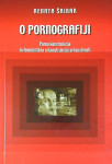 O PORNOGRAFIJI; PORNO KONSTRUKCIJA IN FEMINISTIČNA REKONSTRUKCIJA SEKS