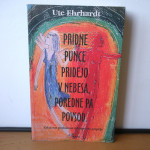 Pridne punce pridejo v nebesa, poredne pa povsod, Ute Ehrhardt
