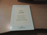 REVOLUCIJA V FRANCOSKEM ZGODOVINOPISJU P. BURKE ZALOŽĐBA ŠKUC 1993