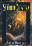 Po sledeh človeka / Anton Trstenjak