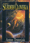 Po sledeh človeka / Anton Trstenjak