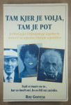 TAM KJER JE VOLJA, TAM JE POT, Roy Goreya