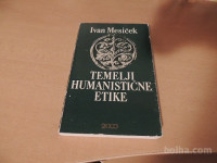 TEMELJI HUMANISTIČNE ETIKE I. MEŠIČEK DRUŠTVO 2000 1989