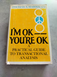 Thomas A. Harris - I'm OK--You're OK: A Practical Guide to Transaction
