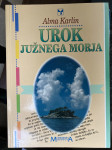 UROK JUŽNEGA MORJA  ALMA KARLIN