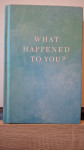 What happened to you, Bruce D. Perry, Oprah Winfrey