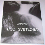 BODI SVETLOBA, LUBADARJI Fotografska skupina iz Komende