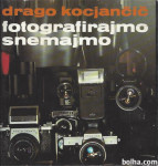 Fotografirajmo, snemajmo / Deago Kocjančič -