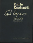 Karlo Kocjančič, 1901-1970 : književnik in fotograf = writer and photo