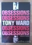Obsessions - Tony Ward