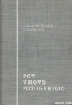 Pot v novo fotografijo / Karlo in [ilustriral] Drago Kocjanč