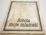 SOBOTA MOJE MLADOSTI - Jože Kološa - Kološ