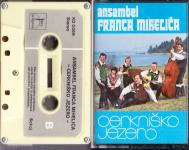kaseta ANSAMBEL FRANCA MIHELIČA Cerkniško jezero (MC 904)