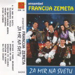 kaseta ANSAMBEL Francija Zemeta - Za mir na svetu
