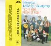 kaseta ANSAMBEL Jožeta Šumaha - Ko v meni pesem se rodi