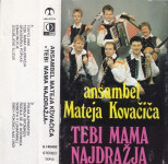 kaseta ANSAMBEL Mateja Kovačiča - Tebi mama najdražja