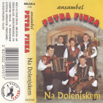 kaseta ANSAMBEL Petra Finka- Na Dolenjskem