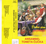 kaseta ANSAMBEL Toneta Čučka - Dober dan prijatelji