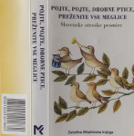 Pojte Pojte Drobne Ptice Preženite Vse Meglice [kaseta]