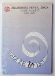 AKADEMSI PEVSKI ZBOR TONE TOMŠIČ 1926 - 2006 Mladi že 80 let
