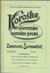 Koroške slovenske narodne pesmi [Glasbeni tisk] /Zdravko Švikaršič