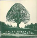 Lipa zelenela je --- : koncert ob desetletnici zbora