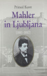 MAHLER IN LJUBLJANA (1881-1882), Primož Kurent