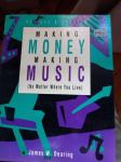 MAKING MONEY MAKING MUSIC - James W.Dearing
