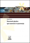 Razumeti glasbo: igre zaznave in spoznanja; Matjaž Barbo