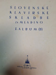 SLOVENSKE KLAVIRSKE SKLADBE ZA MLADINO ALBUM ( A) ( B )