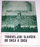 TRBOVELJSKI SLAVČEK OD SRCA K SRCU – Jože Skrinar