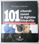 101 VRHUNSKI NASVET ZA DIGITALNO FOTOGRAFIJO Michael Freeman
