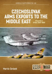 Czechoslovak Arms Exports to the Middle East Volume 2 Syria, 1948-1989