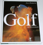 GOLF NA SLOVENSKEM Joco Žnidaršič, LEKSIKON GOLFA Janko Aran