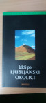 IZLETI PO LJUBLJANSKI OKOLICI