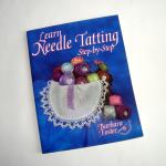 LEARN NEEDLE TATTING Step-by-Step, Barbara Foster