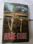 NAŠE GOBE - Jože Grom