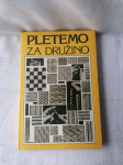 PLETEMO ZA DRUŽINO