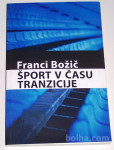 ŠPORT V ČASU TRANZICIJE – Franci Božič