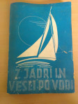 T. MIHELIČ, Z JADRI IN VESLI PO VODI, 1950