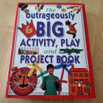 The outrageously big activity, play and project book